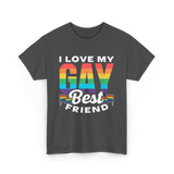 I Love My Gay Best Friend Pride T-Shirt - Dark Heather