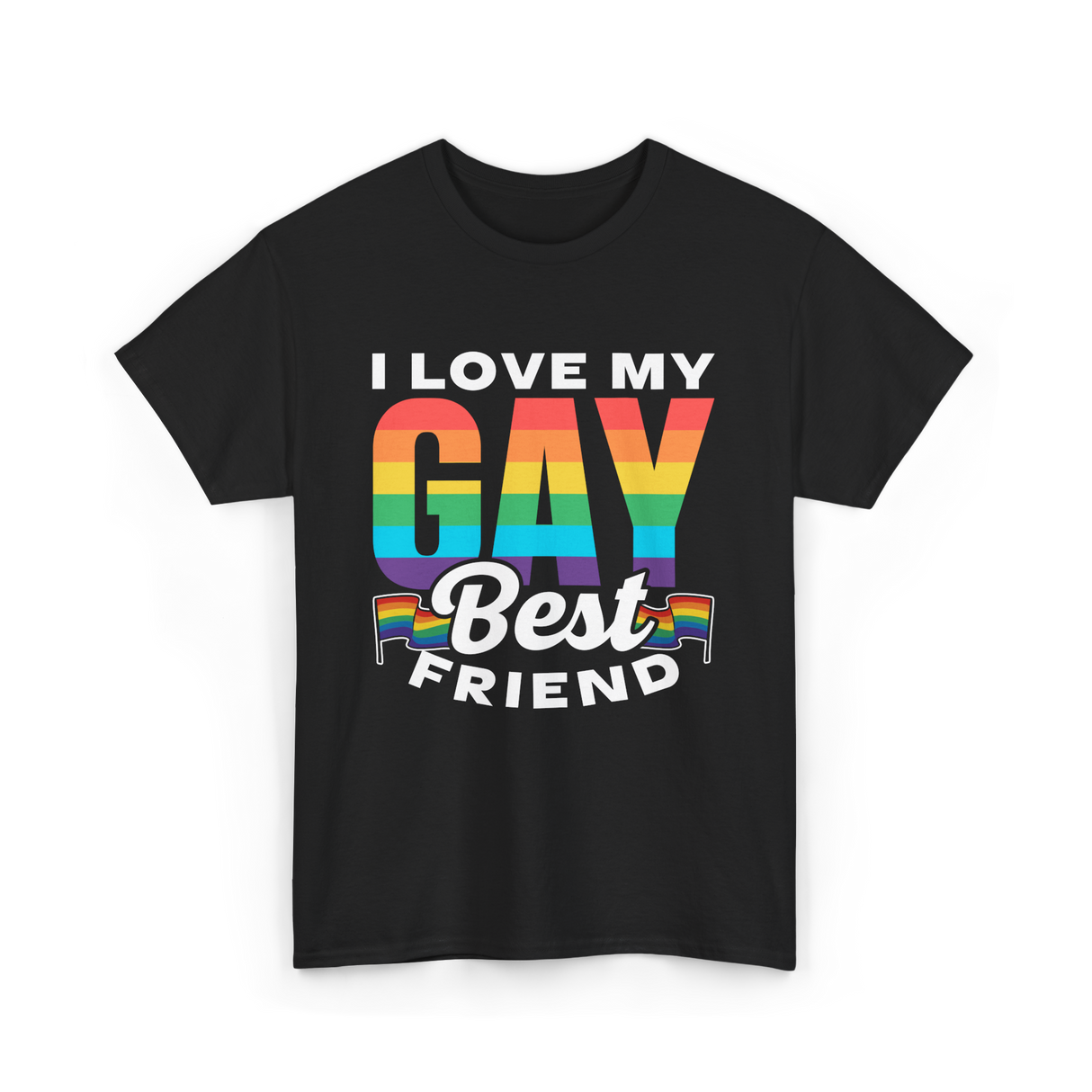 I Love My Gay Best Friend Pride T-Shirt - Black