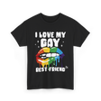 I Love My Gay Best Friend Pride T-Shirt - Black