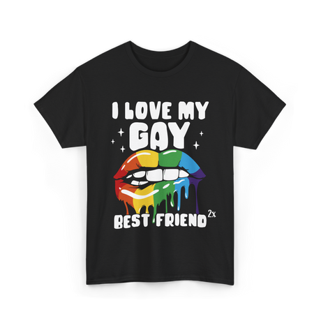 I Love My Gay Best Friend Pride T-Shirt - Black