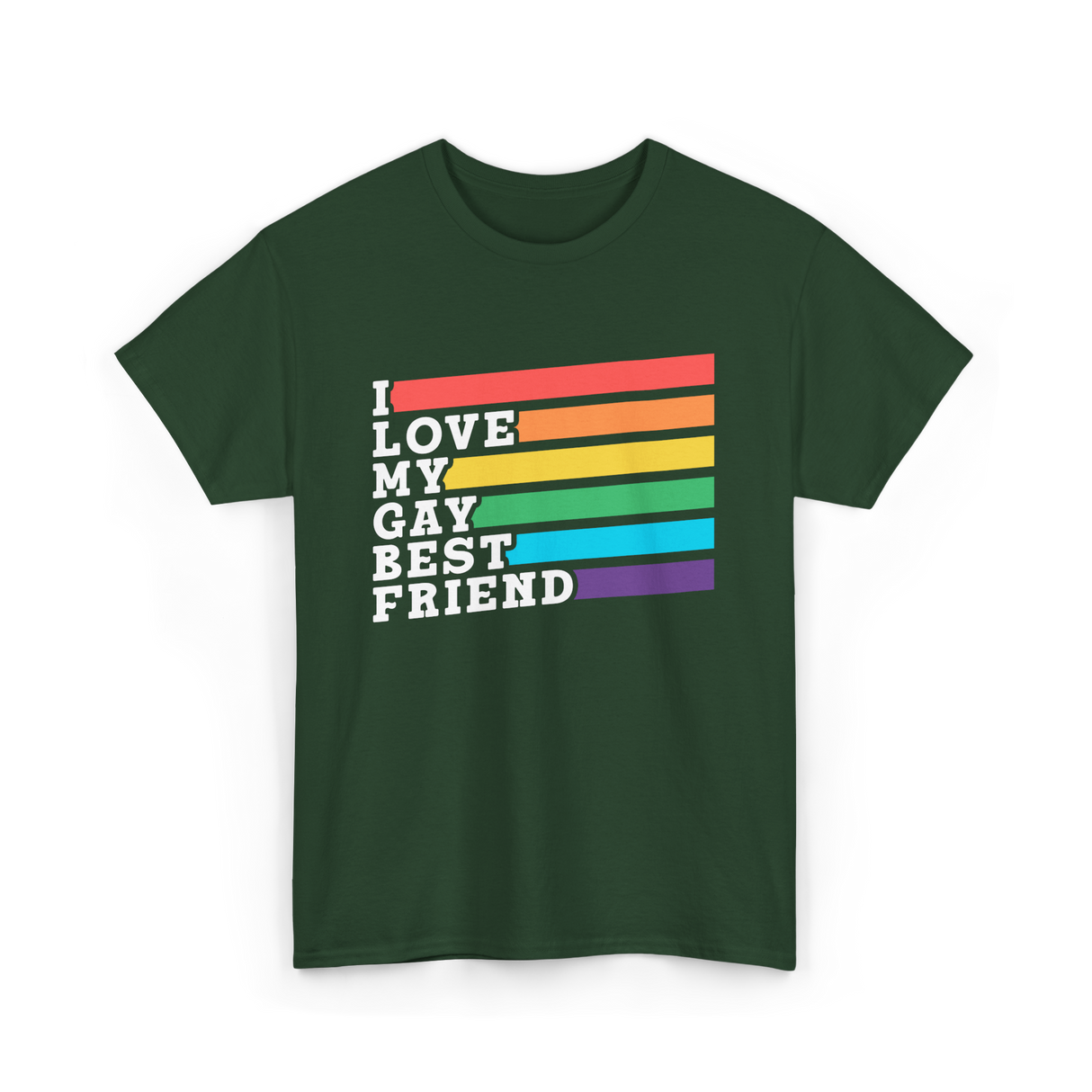 I Love My Gay Best Friend Pride T-Shirt - Forest Green