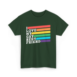 I Love My Gay Best Friend Pride T-Shirt - Forest Green