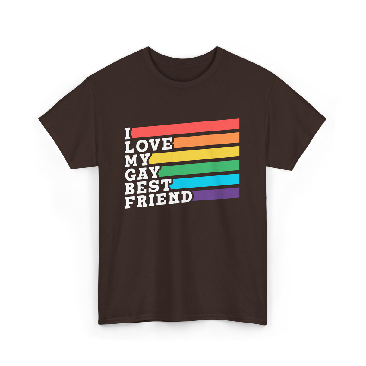 I Love My Gay Best Friend Pride T-Shirt - Dark Chocolate