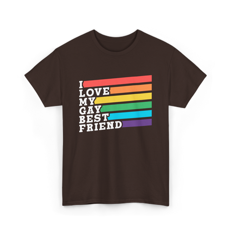 I Love My Gay Best Friend Pride T-Shirt - Dark Chocolate