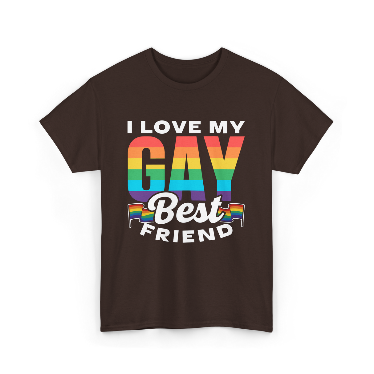 I Love My Gay Best Friend Pride T-Shirt - Dark Chocolate