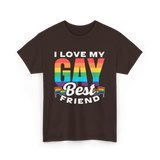 I Love My Gay Best Friend Pride T-Shirt - Dark Chocolate