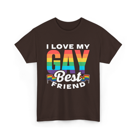 I Love My Gay Best Friend Pride T-Shirt - Dark Chocolate