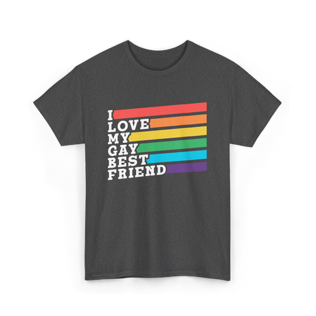 I Love My Gay Best Friend Pride T-Shirt - Dark Heather