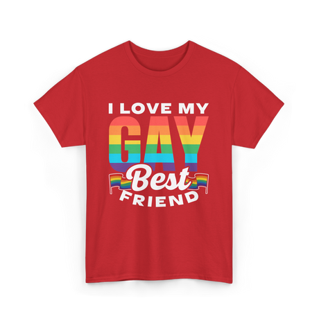 I Love My Gay Best Friend Pride T-Shirt - Red