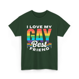 I Love My Gay Best Friend Pride T-Shirt - Forest Green