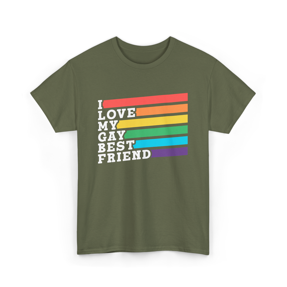 I Love My Gay Best Friend Pride T-Shirt - Military Green