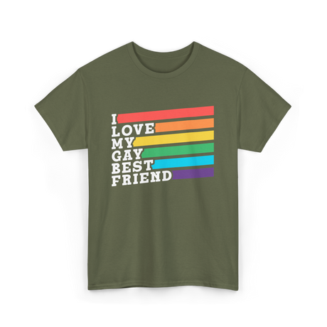 I Love My Gay Best Friend Pride T-Shirt - Military Green