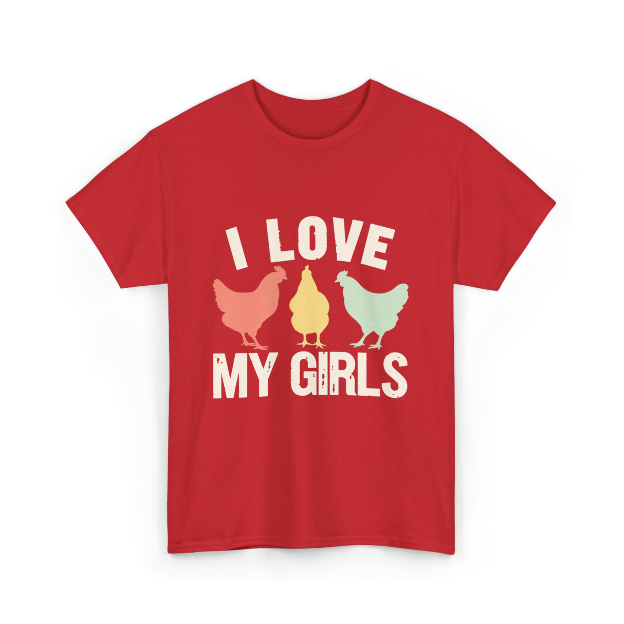 I Love My Girls Chickens T-Shirt - Red