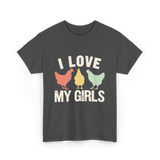 I Love My Girls Chickens T-Shirt - Dark Heather