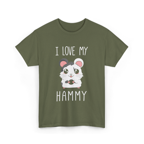 I Love My Hammy Hamsters T-Shirt - Military Green