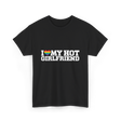 I Love My Hot Girlfriend LGBT T-Shirt - Black
