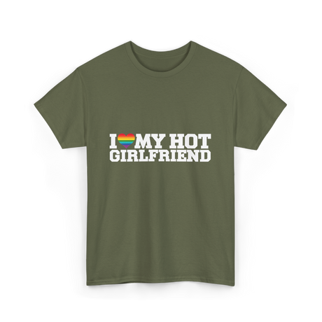 I Love My Hot Girlfriend LGBT T-Shirt - Military Green