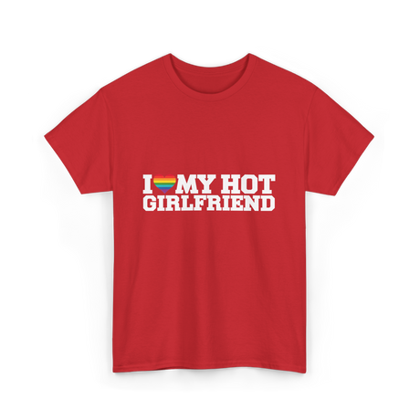 I Love My Hot Girlfriend LGBT T-Shirt - Red