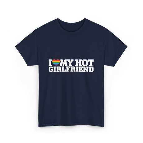 I Love My Hot Girlfriend LGBT T-Shirt - Navy