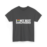 I Love My Hot Girlfriend LGBT T-Shirt - Dark Heather