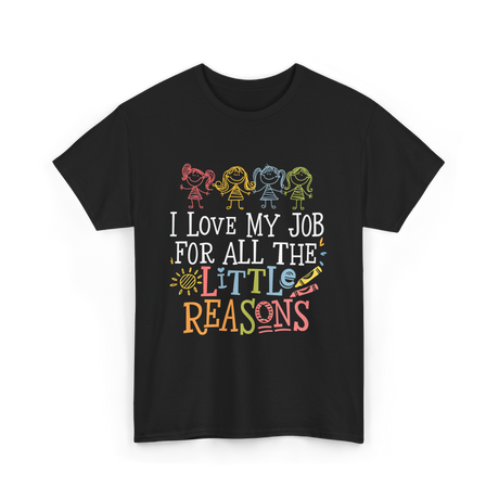 I Love My Job Little Reasons T-Shirt - Black