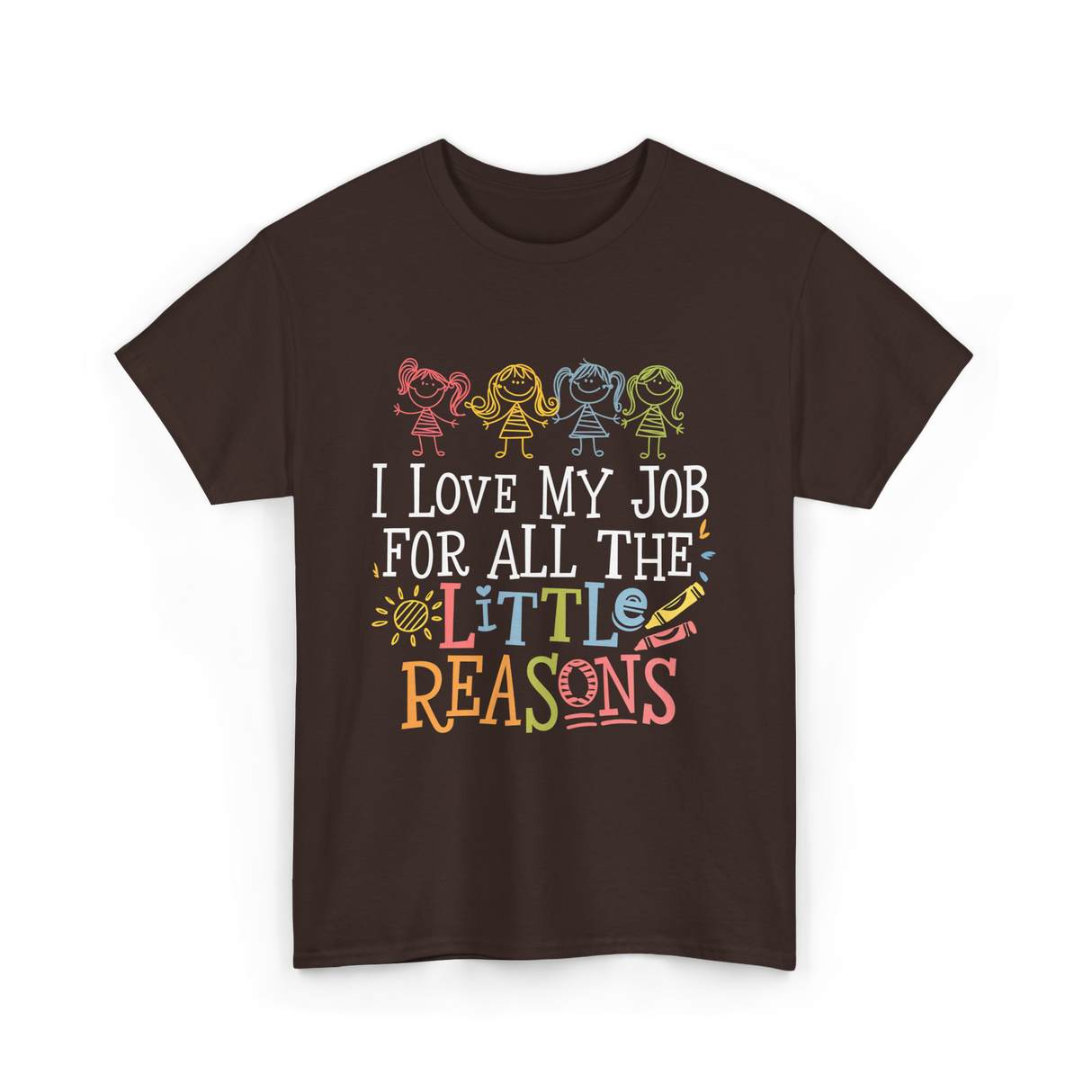 I Love My Job Little Reasons T-Shirt - Dark Chocolate