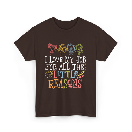 I Love My Job Little Reasons T-Shirt - Dark Chocolate