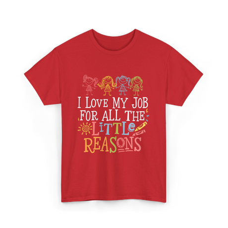 I Love My Job Little Reasons T-Shirt - Red