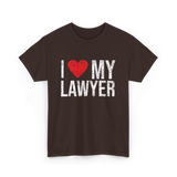 I Love My Lawyer Lawyer Advocate T-Shirt - Dark Chocolate