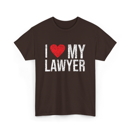 I Love My Lawyer Lawyer Advocate T-Shirt - Dark Chocolate