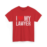 I Love My Lawyer Lawyer Advocate T-Shirt - Red