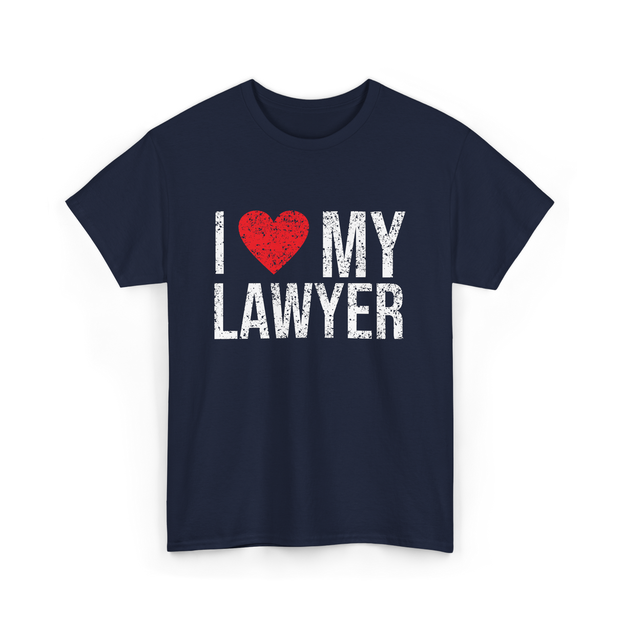 I Love My Lawyer Lawyer Advocate T-Shirt - Navy