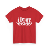 I Love Oysters Oyster Lover T-Shirt - Red