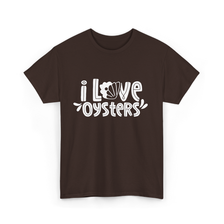 I Love Oysters Oyster Lover T-Shirt - Dark Chocolate