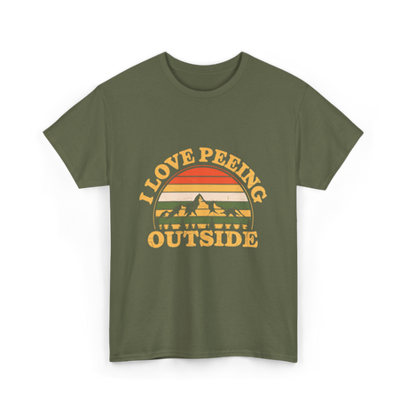 I Love Peeing Outside Camping T-Shirt - Military Green