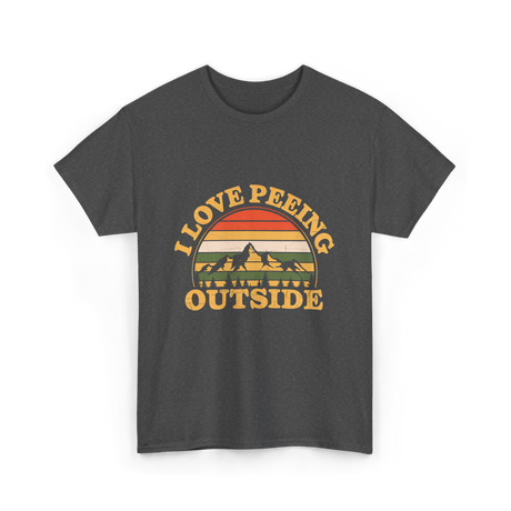 I Love Peeing Outside Camping T-Shirt - Dark Heather