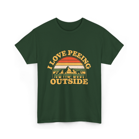 I Love Peeing Outside Camping T-Shirt - Forest Green