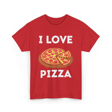 I Love Pizza Foodie T-Shirt - Red