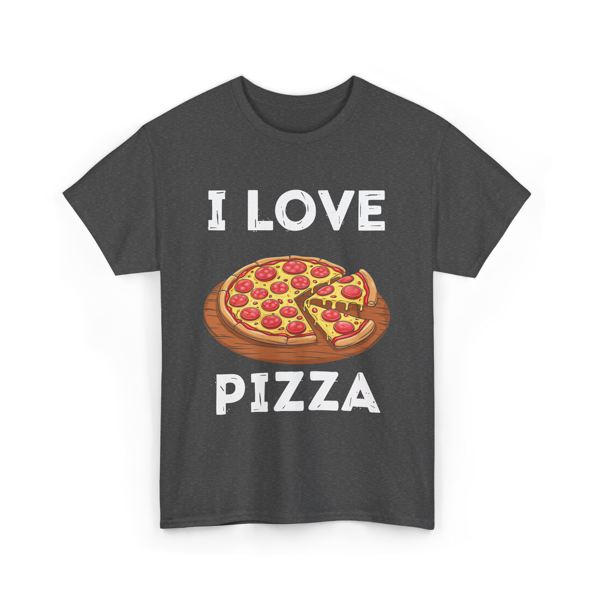 I Love Pizza Foodie T-Shirt - Dark Heather