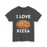 I Love Pizza Foodie T-Shirt - Dark Heather