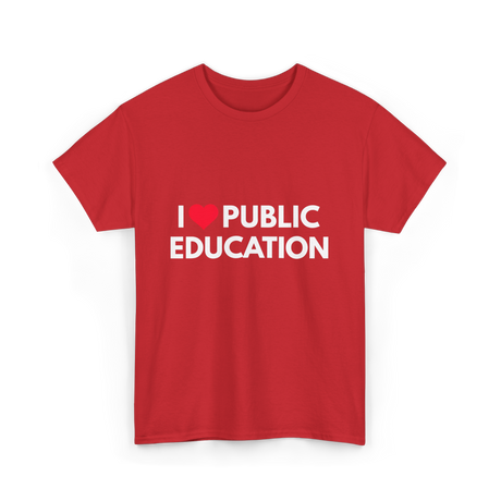 I Love Public Education T-Shirt - Red