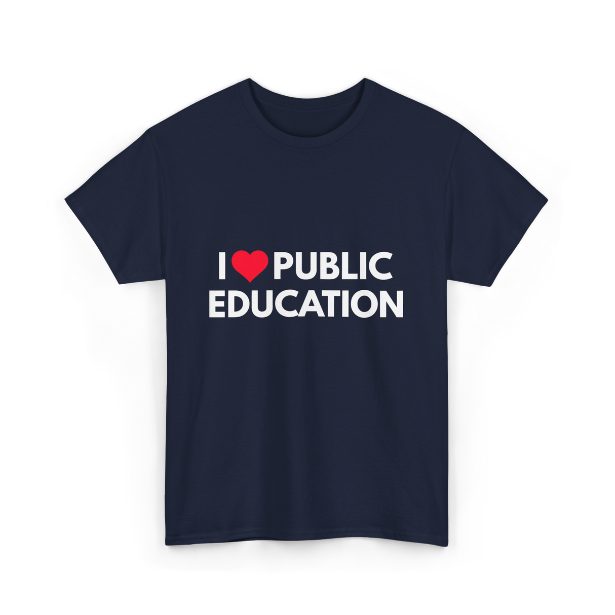 I Love Public Education T-Shirt - Navy