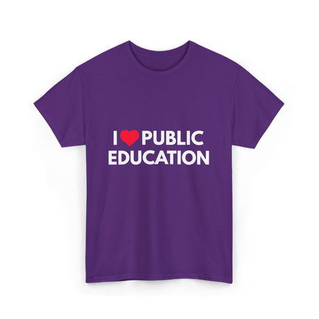 I Love Public Education T-Shirt - Purple