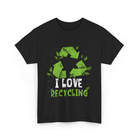 I Love Recycling Recycle Environment T-Shirt - Black