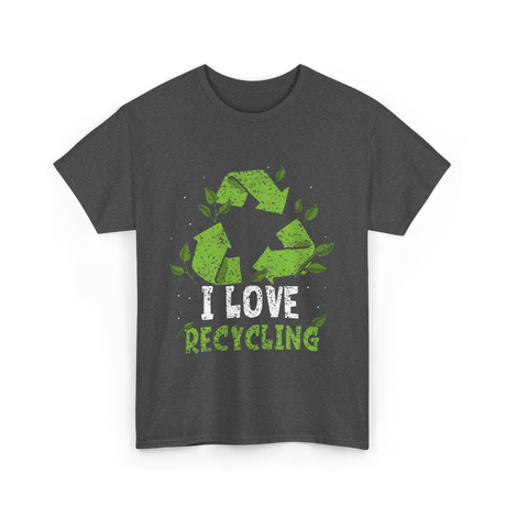 I Love Recycling Recycle Environment T-Shirt - Dark Heather