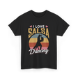 I Love Salsa Dancing Salsa Dance T-Shirt - Black