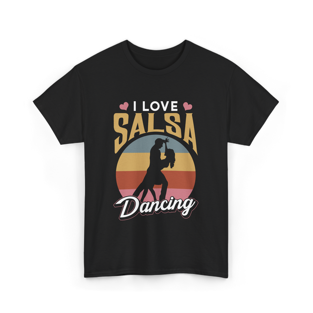 I Love Salsa Dancing Salsa Dance T-Shirt - Black