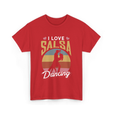 I Love Salsa Dancing Salsa Dance T-Shirt - Red