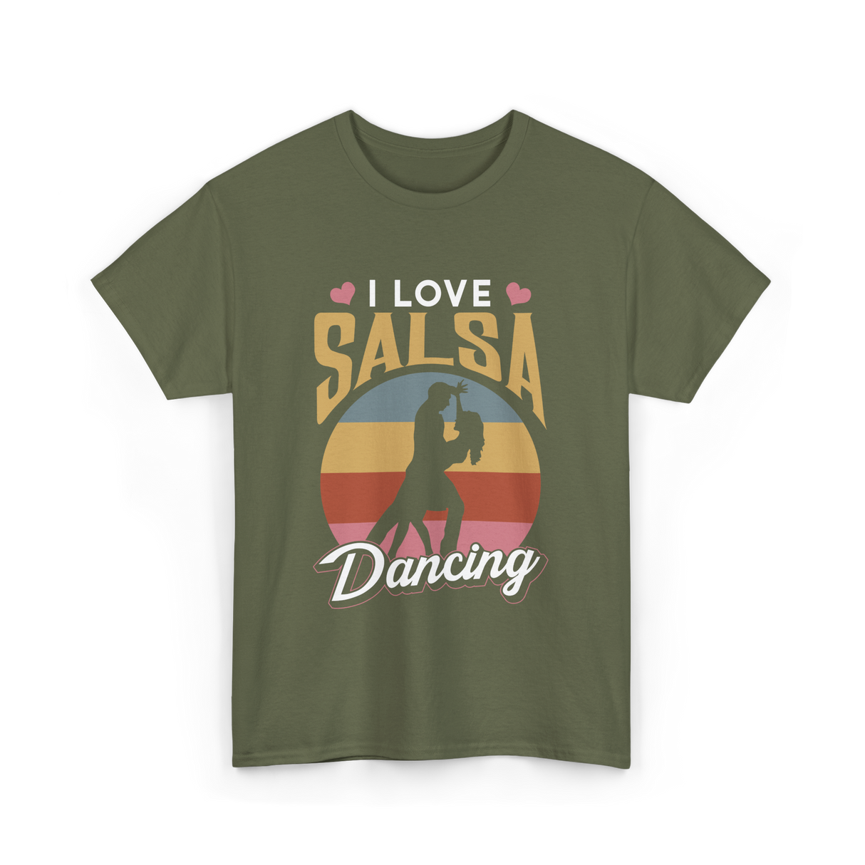 I Love Salsa Dancing Salsa Dance T-Shirt - Military Green