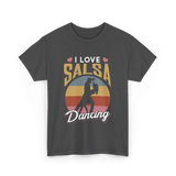 I Love Salsa Dancing Salsa Dance T-Shirt - Dark Heather